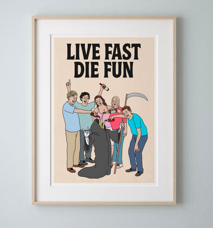 Live Fast Die Fun