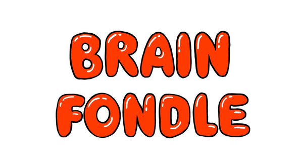 Brain Fondle